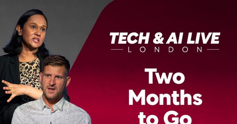Tech & AI LIVE London Happening in Only Two Months