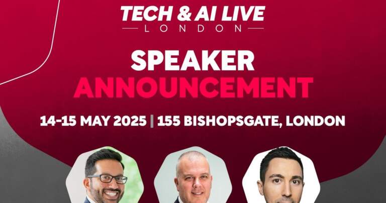 Three Additional Speakers Added to Tech & AI LIVE London 2025